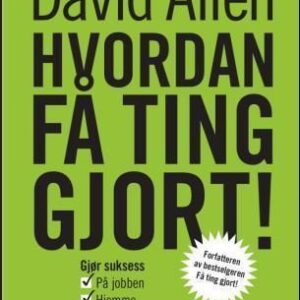 Hvordan få ting gjort - David Allen