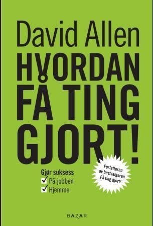hvordan-fa-ting-gjort Hvordan få ting gjort - David Allen